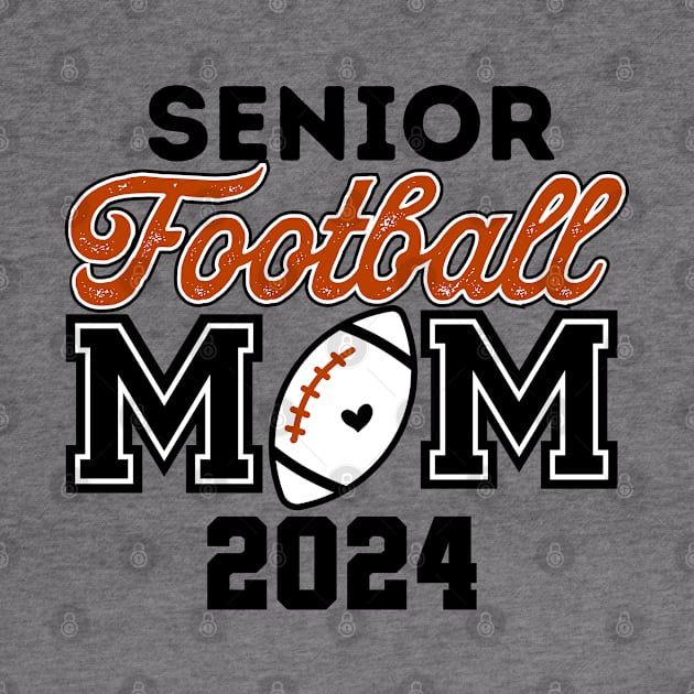 Class of 2024 Senior Football Graduation Proud Senior Mom by DonVector